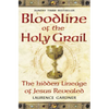 Bloodline of The Holy Grail: The Hidden Lineage of Jesus Revealed - Paperback