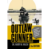 The Outlaw Gunner: A Journey from Hunting for Survival to a Call for Waterfowl Conservation - Hardcover