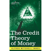 The Credit Theory of Money - Paperback