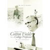From the Cotton Fields to a College Professor: My Life's Experience - Hardcover