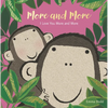 More and More Padded Board Book: (A Heartwarming Story of Parental Love Featuring a Parent & Child Monkey in Rhyming Text - For Babies and Toddlers) - Board Book