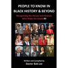 People to Know in Black History & Beyond: Recognizing the Heroes and Sheroes Who Make the Grade - Volume 3 - Paperback