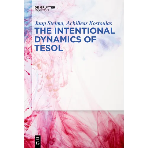 The Intentional Dynamics of TESOL - Paperback