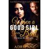 When A Good Girl Goes Bad: Enticed by a Thug - Paperback