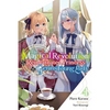 The Magical Revolution of the Reincarnated Princess and the Genius Young Lady, Vol. 4 (Novel): Volume 4 - Paperback