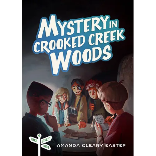 Mystery in Crooked Creek Woods: Tree Street Kids (Book 4) - Paperback