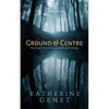 Ground & Centre - Paperback