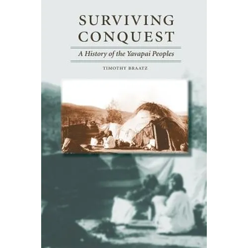 Surviving Conquest: A History of the Yavapai Peoples - Paperback