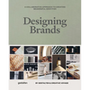 Designing Brands: A Collaborative Approach to Creating Meaningful Brand Identities - Hardcover
