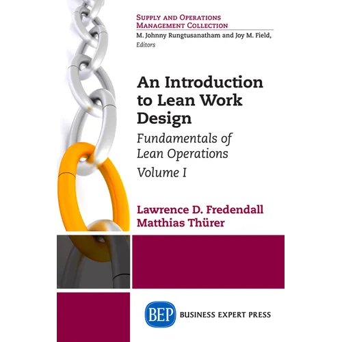 An Introduction to Lean Work Design: Fundamentals of Lean Operations, Volume I - Paperback