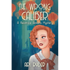 The Wrong Caliber: A Beatrice Adams Mystery - Paperback