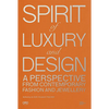 Spirit of Luxury and Design: A Perspective from Contemporary Fashion and Jewelry - Paperback
