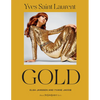 Yves Saint Laurent: Gold: Fashion, Jewelry, Shoes, and Bags - Hardcover