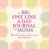 The Big One Line a Day Journal for Moms: 5 Years of Daily Reflections and Memories - Paperback