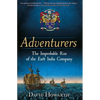 Adventurers: The Improbable Rise of the East India Company: 1550-1650 - Hardcover
