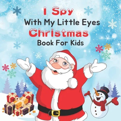 I Spy With My Little Eye Christmas Book for Kids: A Fun & Interactive Guessing Game For Toddler and Preschool, Christmas Activity Book For kids, A Fun - Paperback