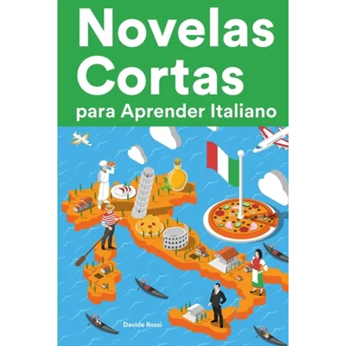 Novelas Cortas para Aprender Italiano: Historias cortas en Italiano para principiantes - Paperback