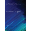 Movements of Grace: The Dynamic Christo-Realism of Barth, Bonhoeffer, and the Torrances - Hardcover