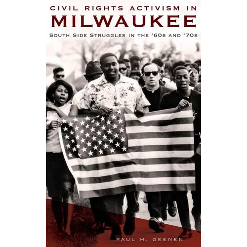 Civil Rights Activism in Milwaukee: South Side Struggles in the '60s and '70s - Hardcover