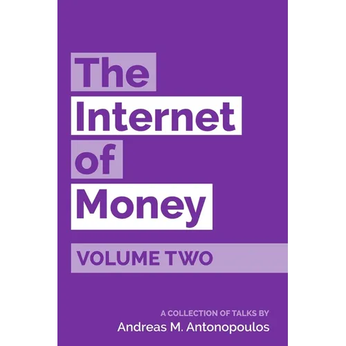 The Internet of Money Volume Two: A collection of talks by Andreas M. Antonopoulos - Paperback