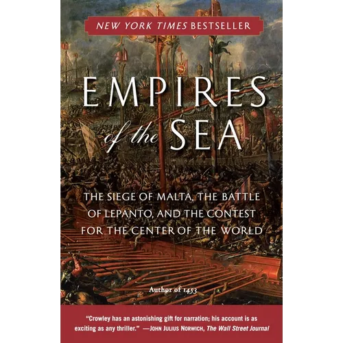 Empires of the Sea: The Siege of Malta, the Battle of Lepanto, and the Contest for the Center of Theworld - Paperback