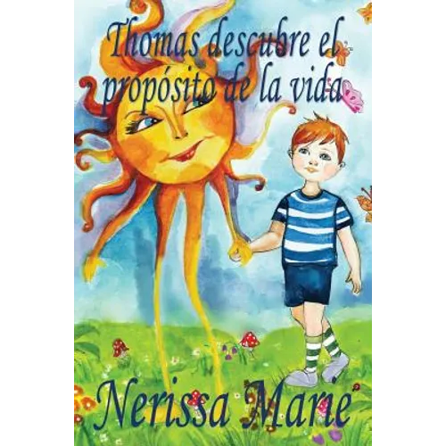 Thomas descubre el propósito de la vida (libro de niños sobre el propósito de la vida, cuentos infantiles, libros infantiles, libros para los niños, l - Paperback