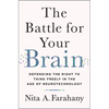 The Battle for Your Brain: Defending the Right to Think Freely in the Age of Neurotechnology - Hardcover