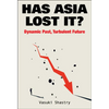 Has Asia Lost It?: Dynamic Past, Turbulent Future: Turbulent Future - Hardcover