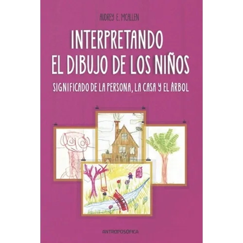 Interpretando El Dibujo de Los Niños: significado de la persona, la casa y el árbol - Paperback