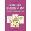 Interpretando El Dibujo de Los Niños: significado de la persona, la casa y el árbol - Paperback