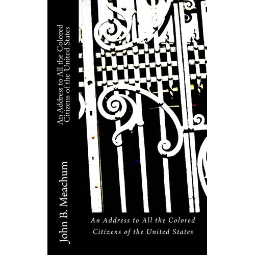 An Address to All the Colored Citizens of the United States - Paperback
