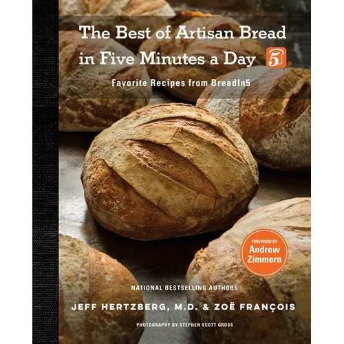 The Best of Artisan Bread in Five Minutes a Day: Favorite Recipes from Breadin5 - Hardcover