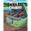 Tackle Box Troubles: Fish Tale #2: Bucky Bucktail & Tommy Topwater - Paperback