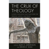 The Crux of Theology: Luther's Teachings and Our Work for Freedom, Justice, and Peace - Hardcover