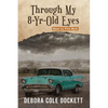 Through My 8-Yr-Old Eyes: Back to Pine Bluff - Paperback