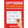 Cryptograms Puzzle Books for Adults: 400 Large Print Cryptoquotes / Cryptoquips Puzzles - Paperback