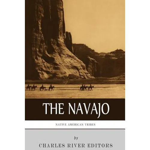 Native American Tribes: The History and Culture of the Navajo - Paperback