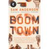 Boom Town: The Fantastical Saga of Oklahoma City, Its Chaotic Founding... Its Purloined Basketball Team, and the Dream of Becoming a World-Class Metro - Paperback