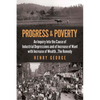 Progress and Poverty: An Inquiry Into the Cause of Industrial Depressions and of Increase of Want with Increase of Wealth . . . the Remedy - Paperback