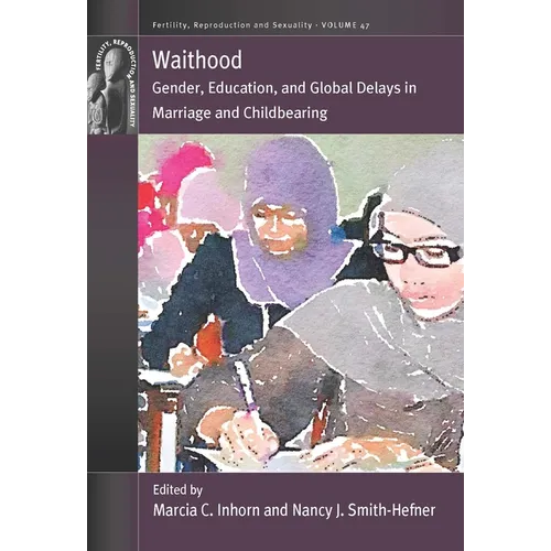 Waithood: Gender, Education, and Global Delays in Marriage and Childbearing - Paperback