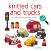 Knitted Cars and Trucks: A Collection of Vehicles to Knit - Paperback