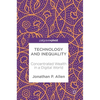 Technology and Inequality: Concentrated Wealth in a Digital World - Hardcover