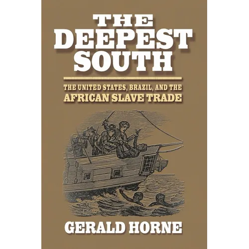 The Deepest South: The United States, Brazil, and the African Slave Trade - Paperback