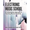 Electronic Music School: A Contemporary Approach to Teaching Musical Creativity - Paperback