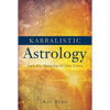 Kabbalistic Astrology: And the Meaning of Our Lives - Paperback
