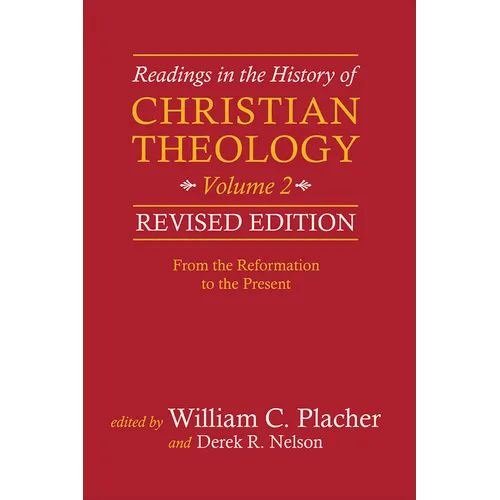 Readings in the History of Christian Theology, Volume 2, Revised Edition: From the Reformation to the Present - Paperback