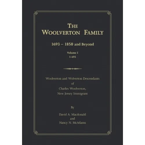 The Woolverton Family: 1693 - 1850 and Beyond, Volume I - Hardcover