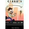 Carrots - True Confessions of a Hollywood Sex Addict (hardback) - Hardcover