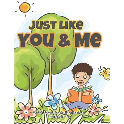 Just Like You and Me: African American Coloring Books for Kids Ages 4-8 Girls and Boys - Paperback