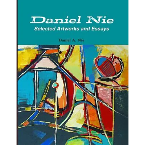 Daniel Nie: Selected Artworks and Essays - Paperback